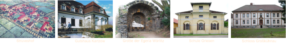 Struveshof Gutshaus Kartzow                                 Grotte der Egeria Wrlitz                        Schule Griesen                         Schloss Grokhnau