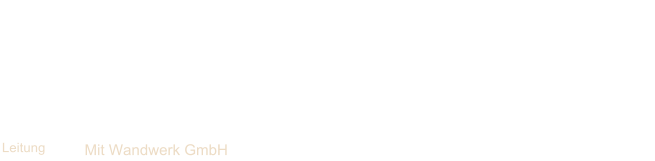Leitung Mit Wandwerk GmbH