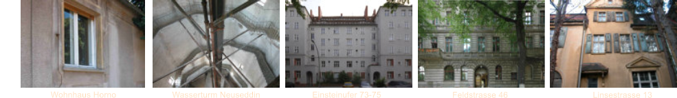 Wohnhaus Horno                      Wasserturm Neuseddin                                 Einsteinufer 73-75            Feldstrasse 46 Linsestrasse 13